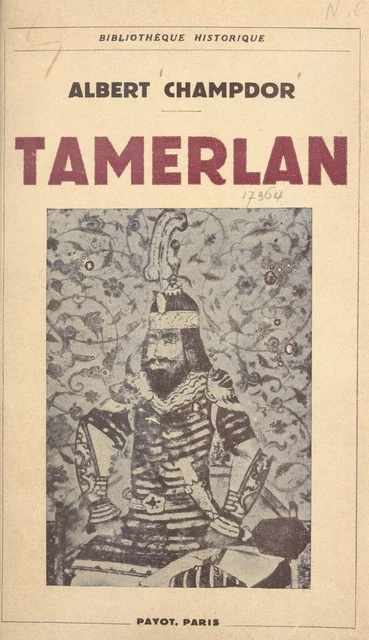 Tamerlan - Albert Champdor - (Payot & Rivages) réédition numérique FeniXX