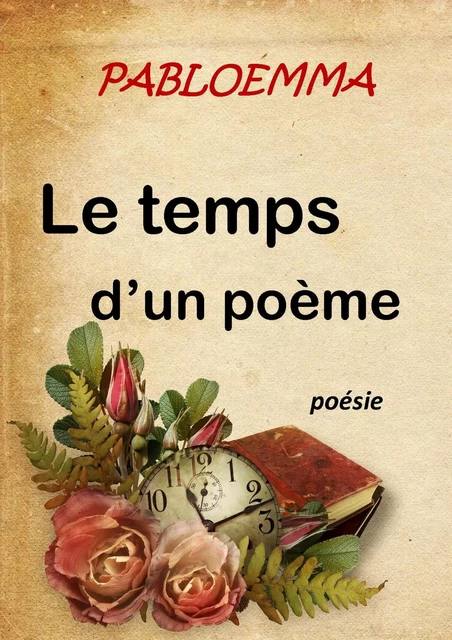 le temps d'un poème -  pabloemma - Bookelis