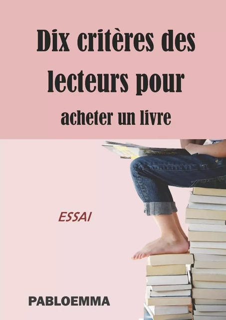 Dix critères des lecteurs pour acheter un livre -  pabloemma - Bookelis