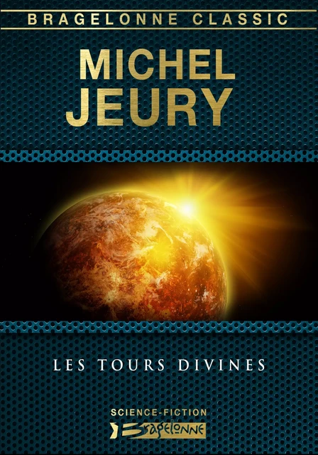 Les Tours divines - Michel Jeury - Bragelonne