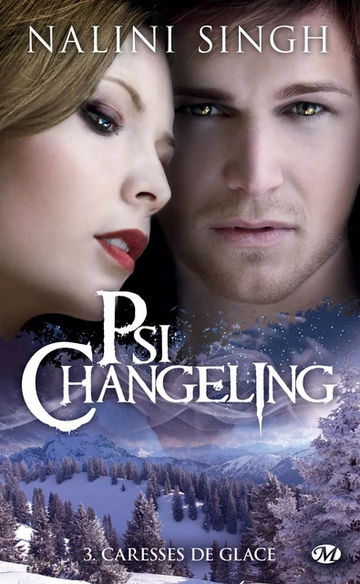 Psi-Changeling, T3 : Caresses de glace - Nalini Singh - Milady