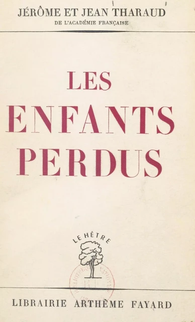 Les enfants perdus - Jean Tharaud, Jérôme Tharaud - (Fayard) réédition numérique FeniXX