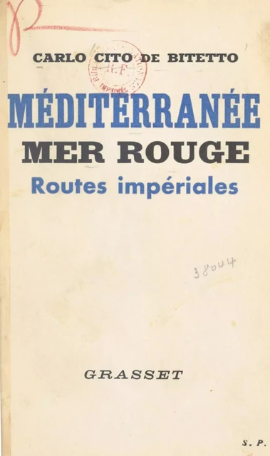 Méditerranée, Mer Rouge : routes impériales - Carlo Cito de Bitetto - (Grasset) réédition numérique FeniXX