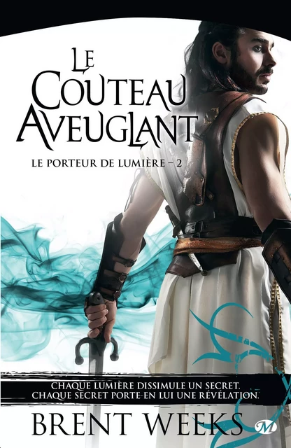 Le Porteur de lumière, T2 : Le Couteau aveuglant - Brent Weeks - Bragelonne