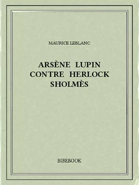 Arsène Lupin contre Herlock Sholmès