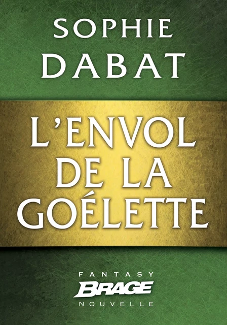 L'Envol de la goélette - Sophie Dabat - Bragelonne