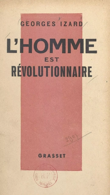 L'homme est révolutionnaire - Georges Izard - (Grasset) réédition numérique FeniXX