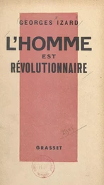 L'homme est révolutionnaire