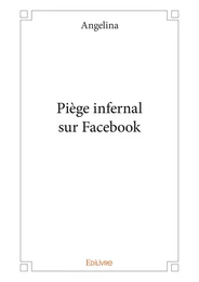 Piège infernal sur Facebook