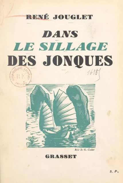 Dans le sillage des jonques - René Jouglet - (Grasset) réédition numérique FeniXX