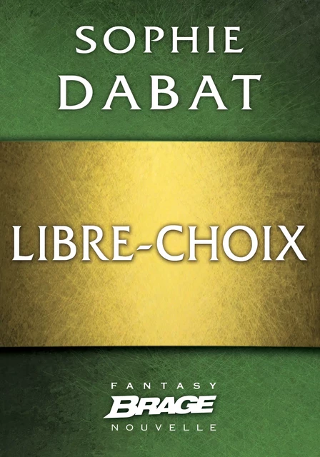 Libre-choix - Sophie Dabat - Bragelonne