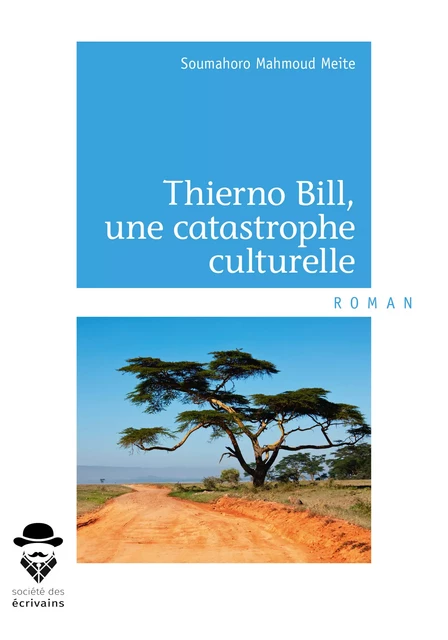 Thierno Bill, une catastrophe culturelle - Soumahoro Mahmoud Meite - Société des écrivains