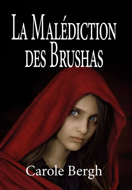 La Malédiction des Brushas - Carole Bergh - Bookelis