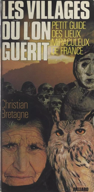 Les villages où l'on guérit - Christian Bretagne - (Julliard) réédition numérique FeniXX