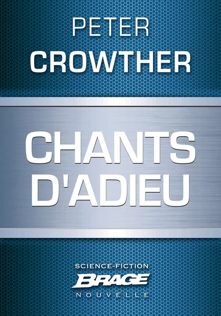 Chants d'adieu - Peter Crowther - Bragelonne