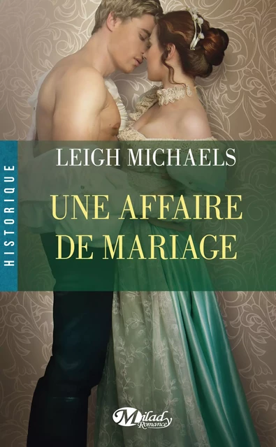 Une affaire de mariage - Leigh Michaels - Milady