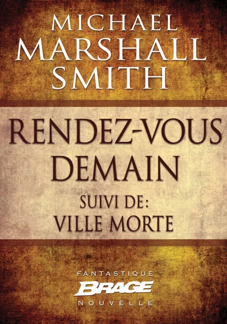 Rendez vous demain (suivi de) Ville morte - Michael Marshall - Bragelonne