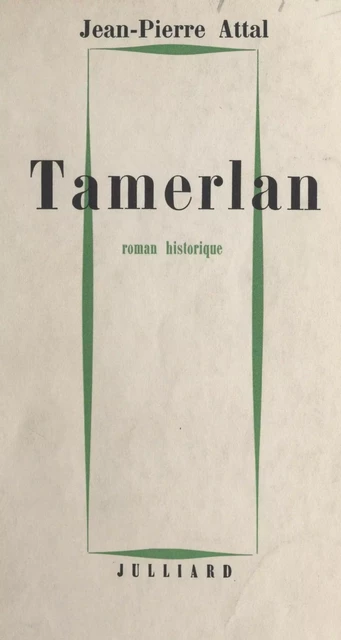 Tamerlan - Jean-Pierre Attal - (Julliard) réédition numérique FeniXX