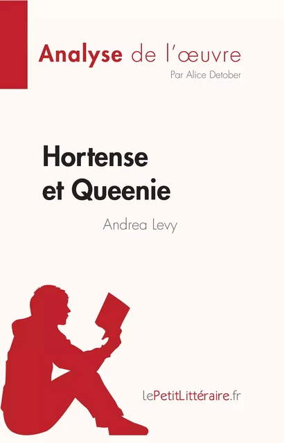 Hortense et Queenie d'Andrea Levy (Analyse de l'oeuvre) - Alice Detober - lePetitLitteraire.fr