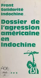 Dossier de l'agression américaine en Indochine