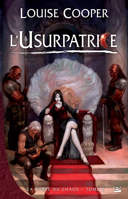 La Porte du Chaos, T2 : L'Usurpatrice - Louise Cooper - Bragelonne