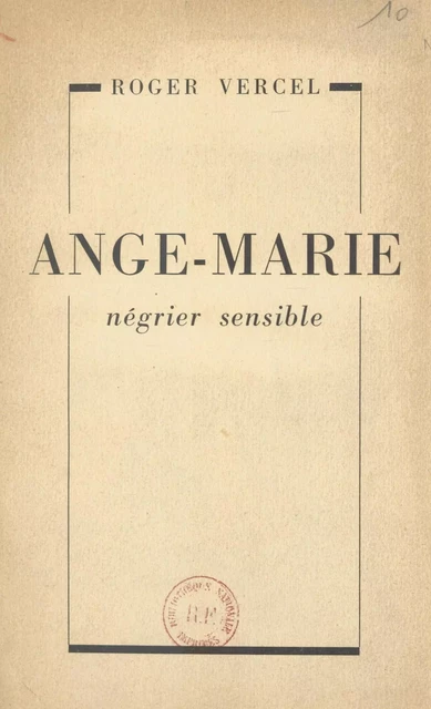 Ange-Marie, négrier sensible - Roger Vercel - (Albin Michel) réédition numérique FeniXX