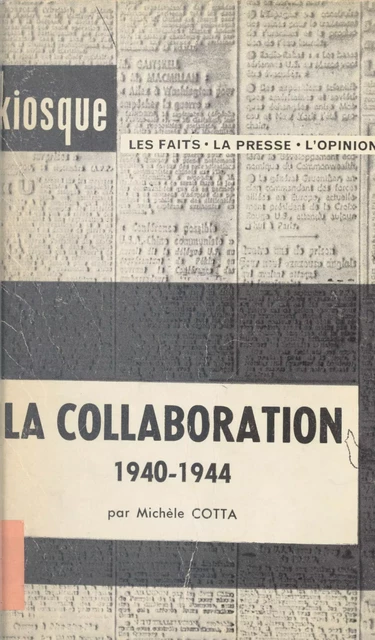 La Collaboration, 1940-1944 - Michèle Cotta - (Armand Colin) réédition numérique FeniXX