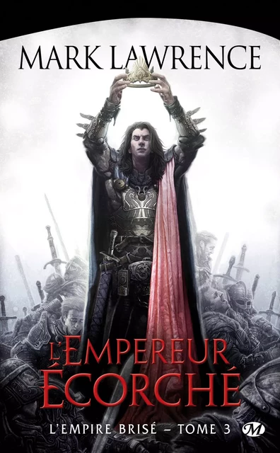 L'Empire brisé, T3 : L'Empereur Écorché - Mark Lawrence - Bragelonne