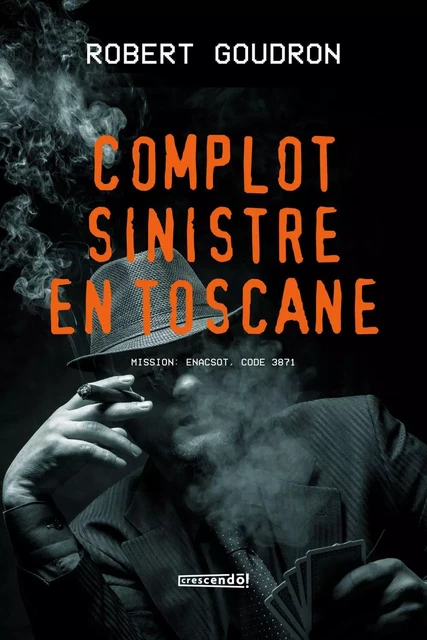 Complot sinistre en toscane - Robert Goudron - Les Éditions Crescendo!