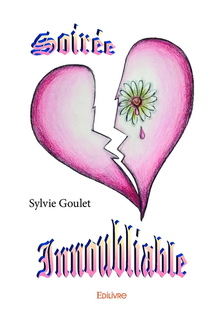 Une soirée inoubliable - Sylvie Goulet - Editions Edilivre