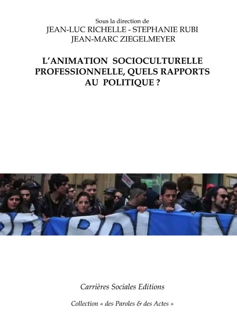 L'animation socioculturelle professionnelle, quels rapports au politique ? -  - Carrières Sociales Editions