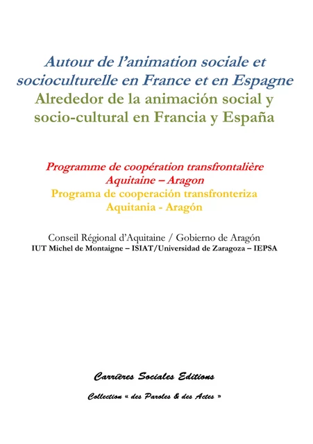 Autour de l'animation sociale et socioculturelle en France et en Espagne / Alrededor de la animación social y socio-cultural en Francia y España -  - Carrières Sociales Editions