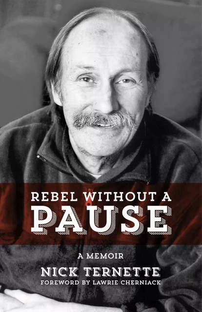 Rebel Without A Pause - Nick Ternette - Fernwood Publishing