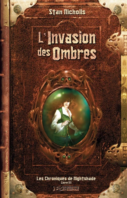 Les Chroniques de Nightshade, T3 : L'Invasion des ombres - Stan Nicholls - Bragelonne