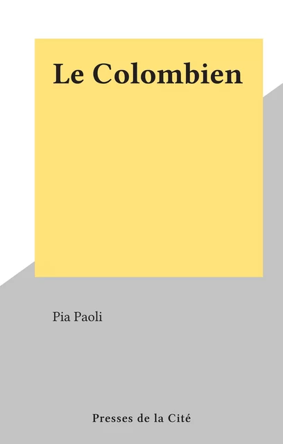 Le Colombien - Pia Paoli - (Presses de la Cité) réédition numérique FeniXX