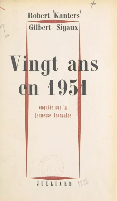 Vingt ans en 1951 - Robert Kanters, Gilbert Sigaux - (Julliard) réédition numérique FeniXX