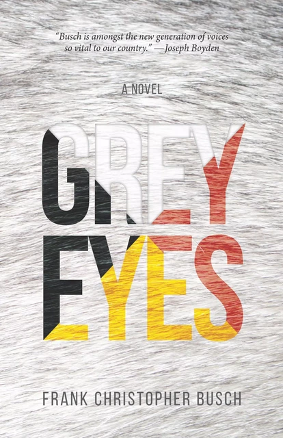 Grey Eyes - Frank Christopher Busch - Fernwood Publishing