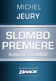 Slombo première, suivi de Slombo