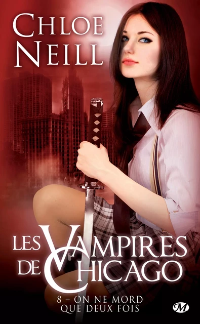 Les Vampires de Chicago, T8 : On ne mord que deux fois - Chloe Neill - Milady