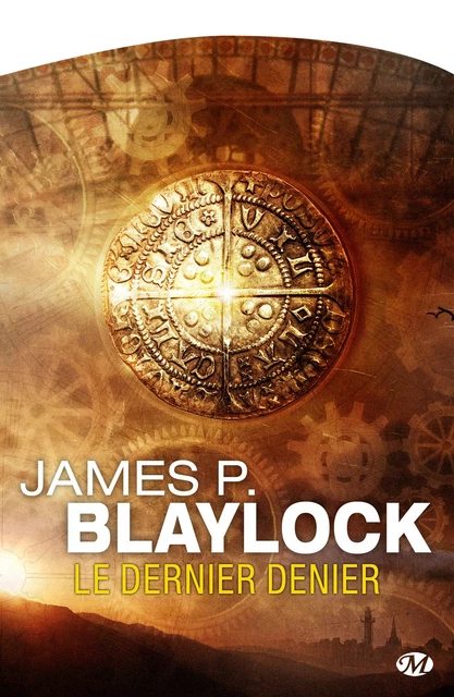 Le Dernier denier - James P. Blaylock - Bragelonne