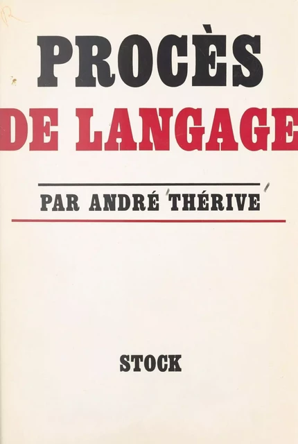 Procès de langage - André Thérive - (Stock) réédition numérique FeniXX