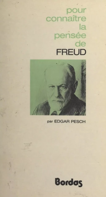 La pensée de Freud - Edgar Pesch - (Bordas) réédition numérique FeniXX