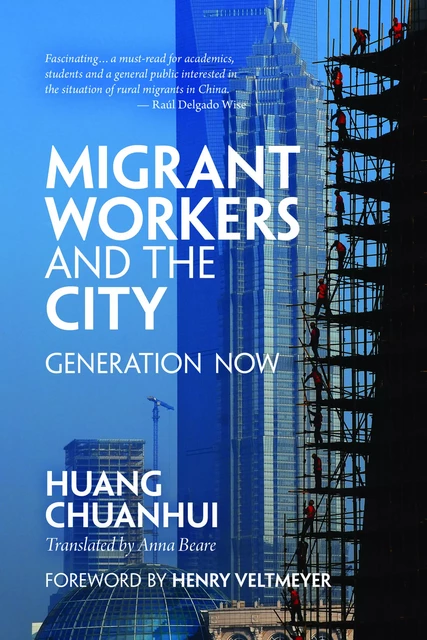 Migrant Workers and the City - Huang Chuanhui - Fernwood Publishing