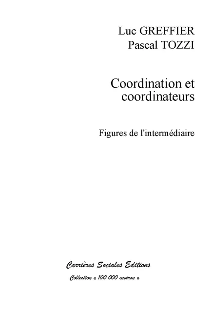 Coordination et coordinateurs - Luc Greffier, Pascal Tozzi - Carrières Sociales Editions