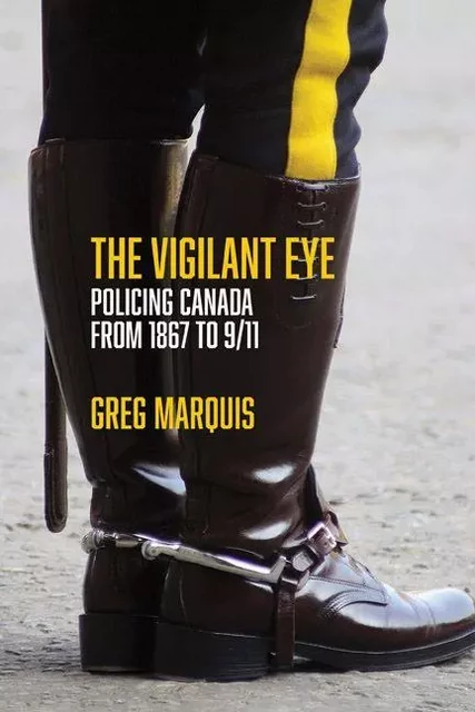 The Vigilant Eye - Greg Marquis - Fernwood Publishing