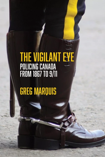 The Vigilant Eye - Greg Marquis - Fernwood Publishing