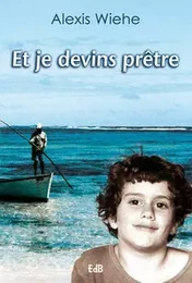 Et je devins prêtre