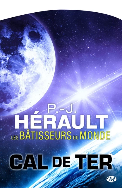 Cal de Ter, T2 : Les Bâtisseurs du monde - P.-J. Hérault - Bragelonne