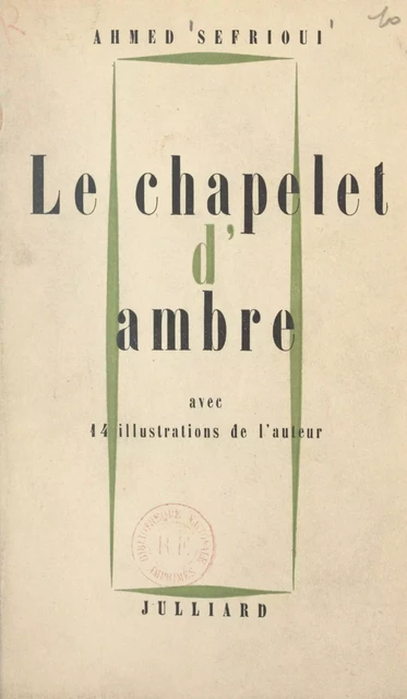 Le chapelet d'ambre - Ahmed Séfrioui - (Julliard) réédition numérique FeniXX