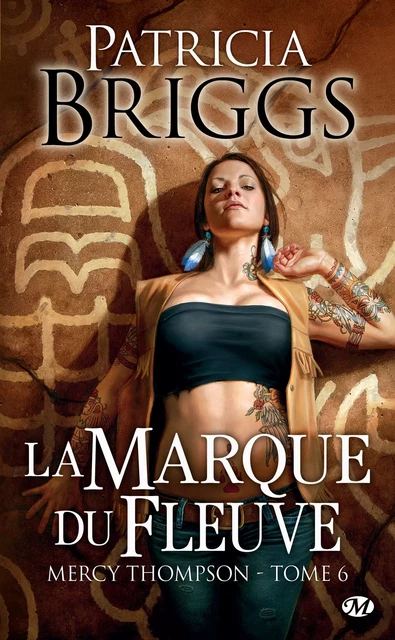 Mercy Thompson, T6 : La Marque du fleuve - Patricia Briggs - Milady